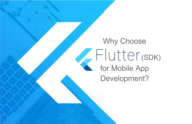 why choose flutter (sdk) for mobile app development?